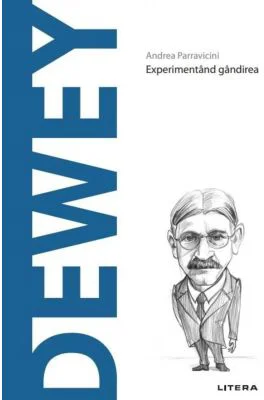 Volumul 74. Descopera Filosofia. Dewey - Andrea Parravicini