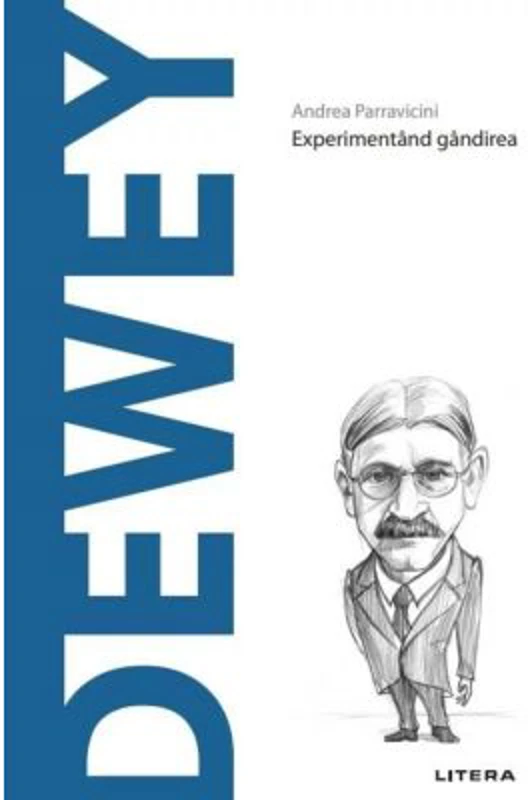 Volumul 74. Descopera Filosofia. Dewey - Andrea Parravicini