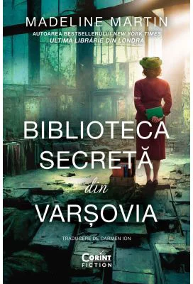 Biblioteca secreta din Varsovia - Madeline Martin