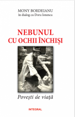 Nebunul cu ochii inchisi - Mony Bordeianu