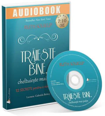 Traieste bine, cheltuieste mai putin (Audiobook) - Ruth Soukup