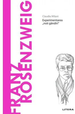 Volumul 80. Descopera Filosofia. Franz Rosenzweig - Claudia Milani