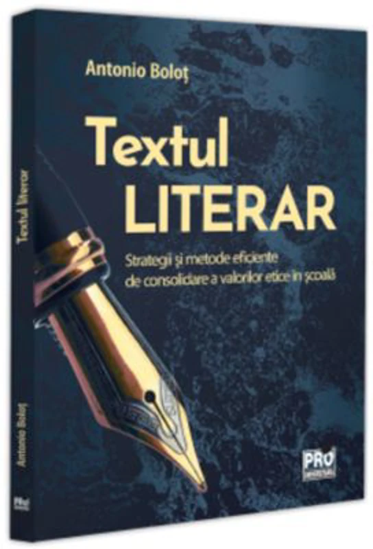 Textul literar. Strategii si metode eficiente de consolidare a valorilor etice in scoala - Antonio Bolot