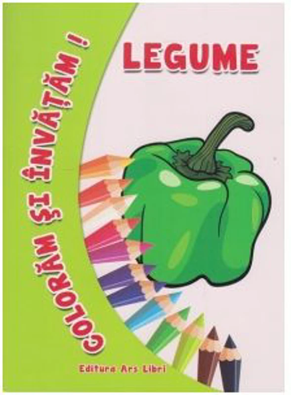 Coloram si invatam! Legume - Adina Grigore