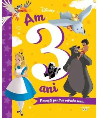 Disney. Am 3 ani. Povesti pentru varsta mea