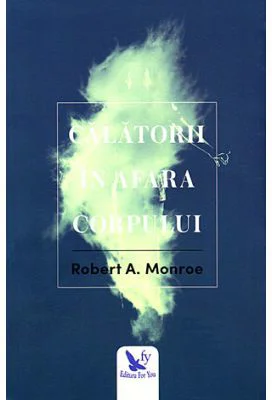 Calatorii in afara corpului - Robert Monroe