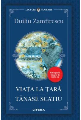 Viata la tara. Tanase Scatiu - Duiliu Zamfirescu