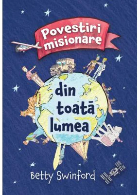 Povestiri misionare din toata lumea - Betty Swinford