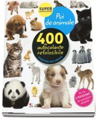 Pui de animale. 400 de autocolante refolosibile, inspirate din natura