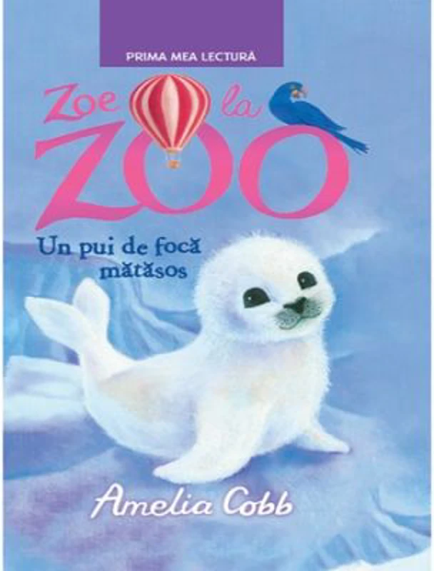 Zoe la zoo. Un pui de foca matasos. Prima mea lectura