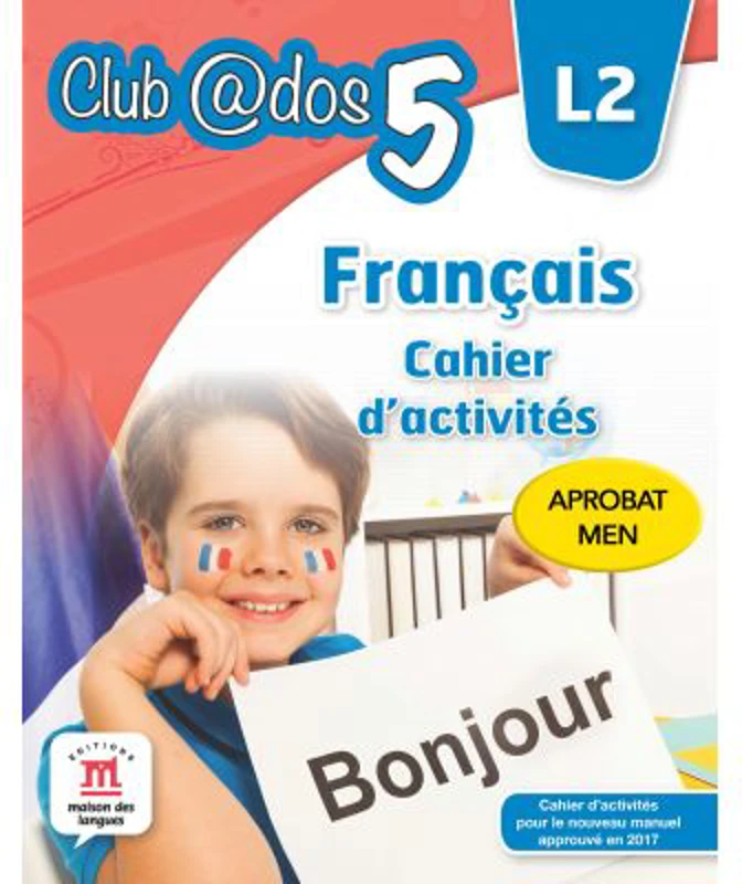 Francais. Cahier d'activites. L2. Limba franceza. Auxiliar pentru clasa a V-a. Limba moderna 2
