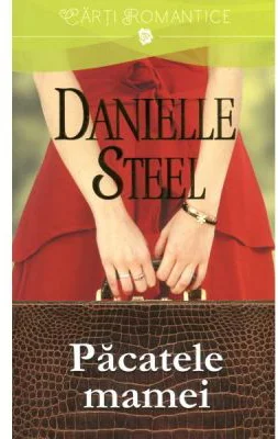 Pacatele Mamei - Danielle Steel