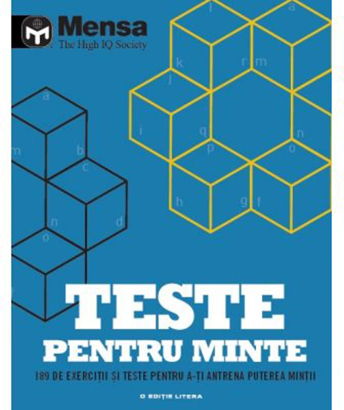 Mensa. Teste pentru minte. 189 de exercitii si teste pentru a-ti antrena puterea mintii
