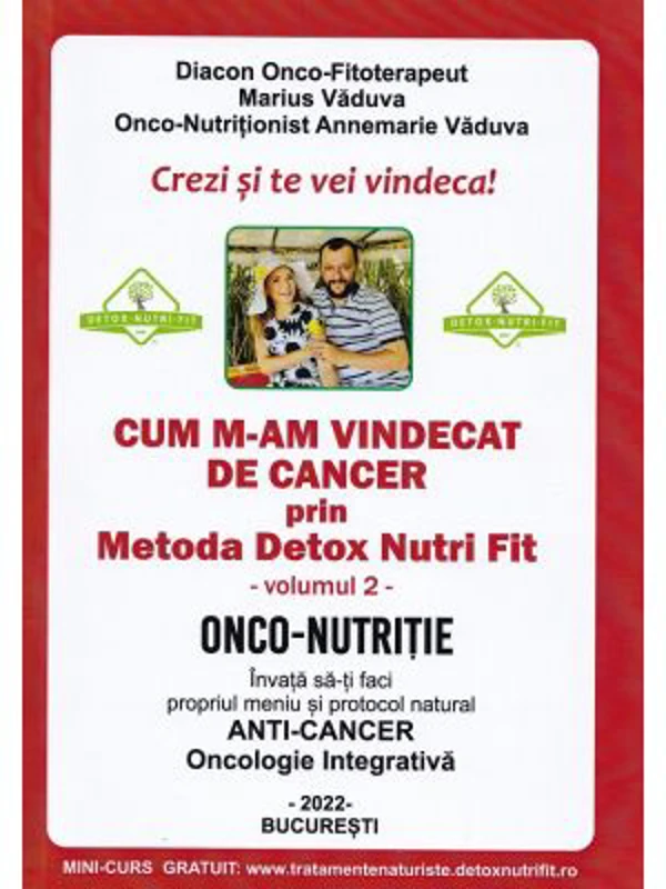Cum m-am vindecat de cancer prin Metoda Detox Nutri Fit. Volumul 2
