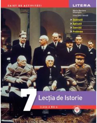 Lectia de Istorie. Clasa a Vll-a - Maria Mariana Gheorghe, Irina Ema Savuta