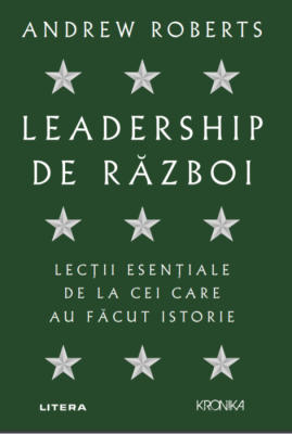 Leadership de razboi - Andrew Roberts