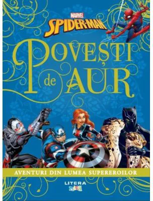 Marvel. Spider-Man. Povesti de aur. Aventuri din lumea supereroilor