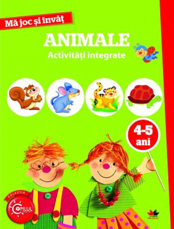 Ma joc si invat. Animale. Activitati integrate. 4-5 ani