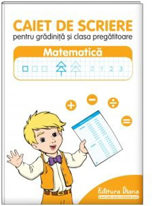 Caiet de scriere pentru gradinita si clasa pregatitoare. Matematica