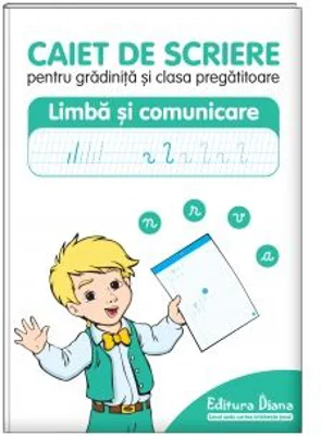 Caiet de scriere pentru gradinita si clasa pregatitoare. Limba si comunicare