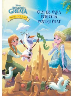 Regatul de gheata. O zi de vara perfecta pentru Olaf. Povesti si jocuri