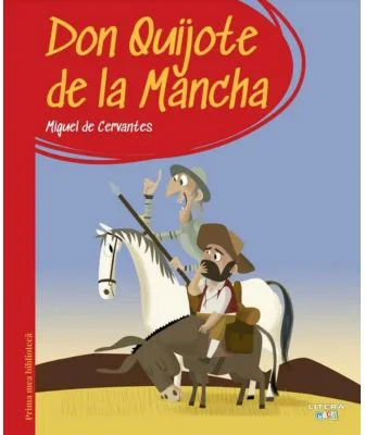 Prima mea biblioteca. Don Quijote de la Mancha (vol. 5) - Miguel de Cervantes