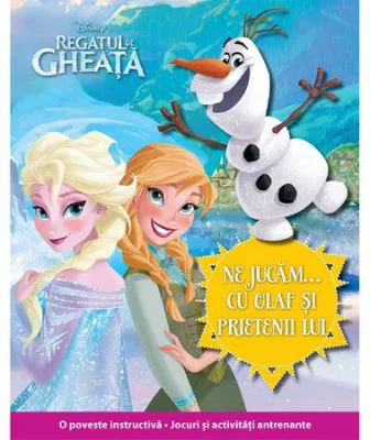 Regatul de gheata. Ne jucam cu Olaf si prietenii lui
