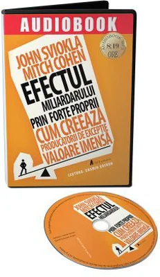 Audiobook. Efectul miliardarului prin forte proprii - John Sviokla, Mitch Cohen