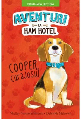 Aventuri la Ham hotel. Cooper, curajosul. Prima mea lectura