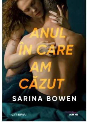 Anul in care am cazut - Sarina Bowen