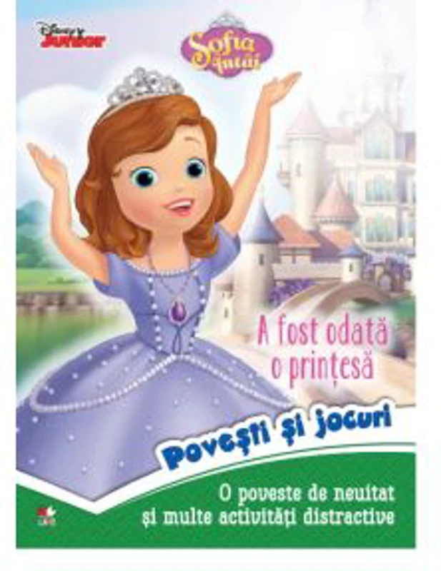 Disney. Sofia Intai. A fost odata o printesa. Povesti si jocuri