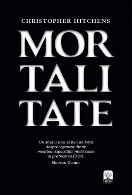 Mortalitate. Un studiu unic si plin de forta despre legatura dintre moartea capacitatii intelectuale si prabusirea fizica