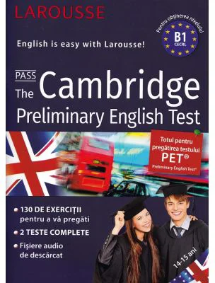 Larousse. Pass The Cambridge Preliminary English Test 14-15 ani - Naomi Styles