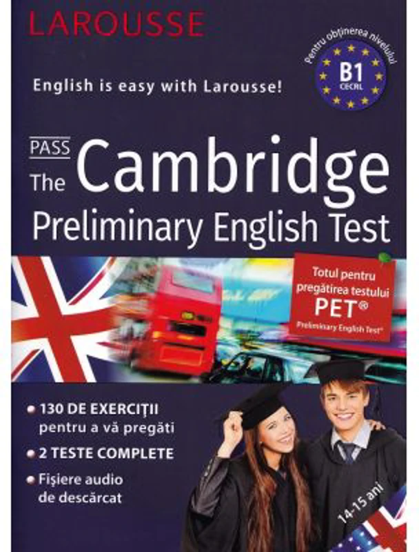 Larousse. Pass The Cambridge Preliminary English Test 14-15 ani - Naomi Styles