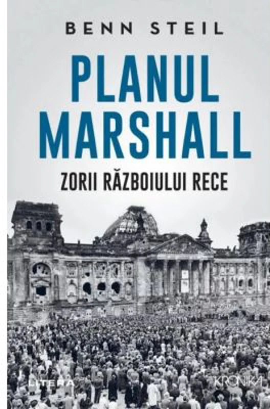 Planul Marshall. Zorii Razboiului Rece - Benn Steil