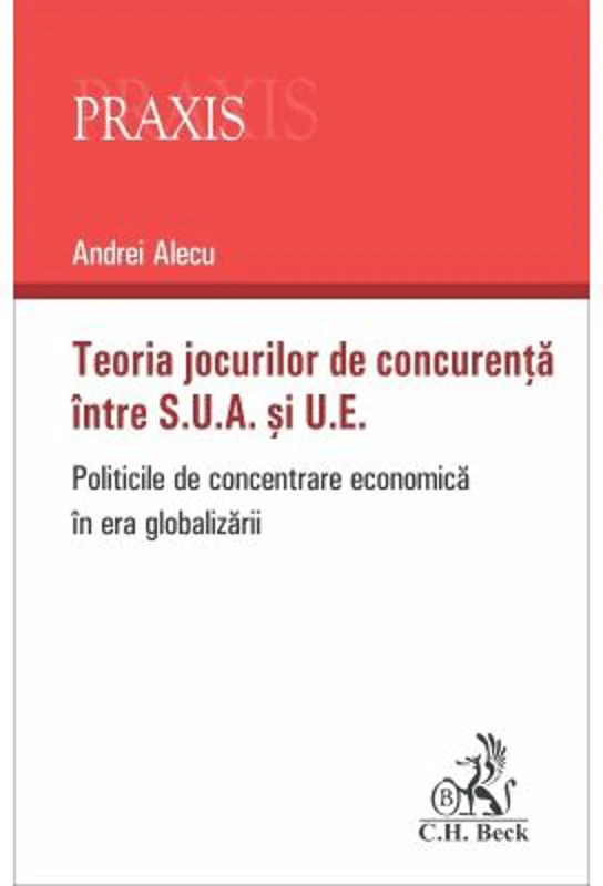 Teoria jocurilor de concurenta intre S. U. A. si U. E. Politicile de concentrare economica in era globalizarii - Andrei Alecu