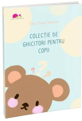 Colectie de ghicitori pentru copii - Diana Geanina Fetea