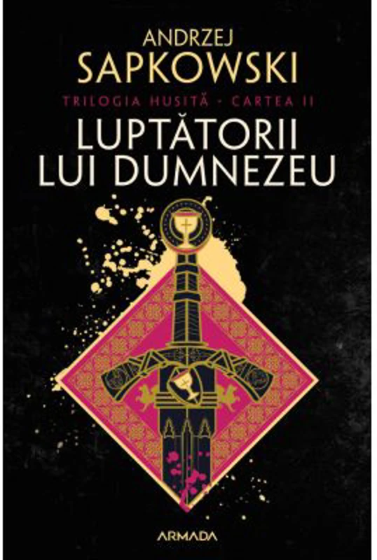 Luptatorii lui Dumnezeu (Trilogia HUSITA, partea a 2-a) - Andrzej Sapkowski