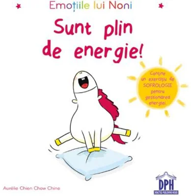 Emotiile lui Noni. Sunt plin de energie