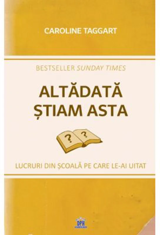 Altadata stiam asta. Lucruri din scoala pe care le-ai uitat - Caroline Taggart
