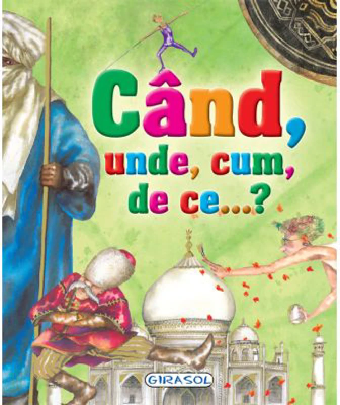 Cand, unde, cum, de ce….?