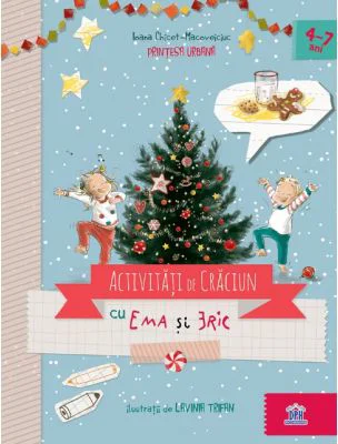 Activitati de Craciun cu Ema si Eric - Ioana Chicet-Macoveiciuc, Lavinia Trifan