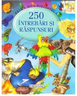 Prima mea biblioteca. 250 intrebari si raspunsuri