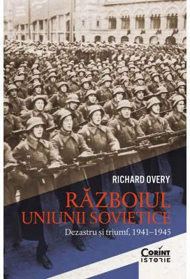 Razboiul Uniunii Sovietice. Dezastru si triumf, 1941-1945