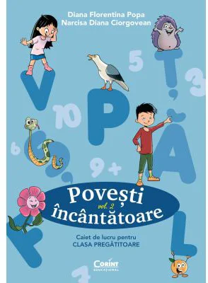 Povesti incantatoare. Caiet de lucru pentru clasa pregatitoare. Vol. 2 - Diana Florentina Popa, Narcisa Diana Ciorgovean