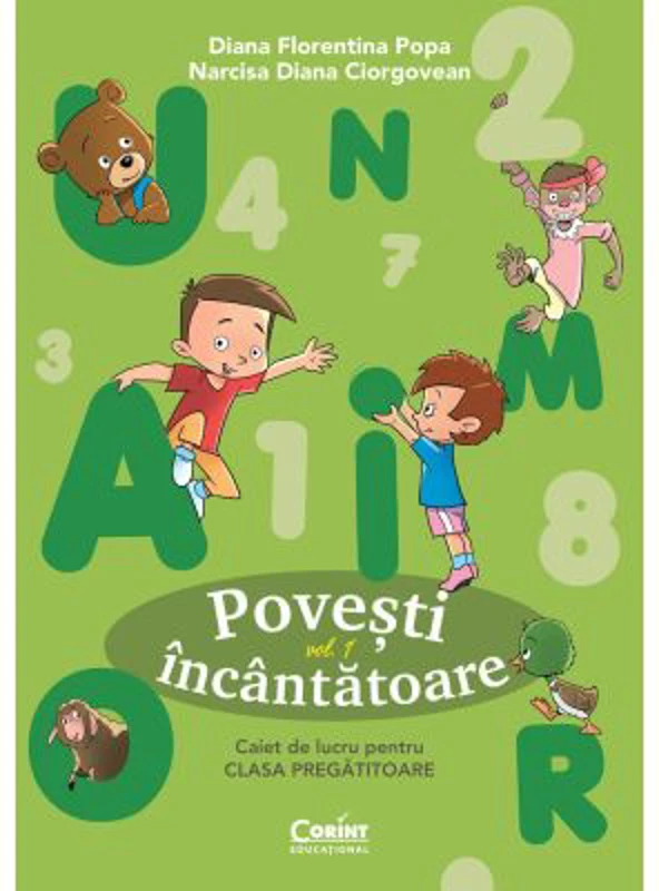 Povesti incantatoare. Caiet de lucru pentru clasa pregatitoare. Vol. 1 - Diana Florentina Popa, Narcisa Diana Ciorgovean