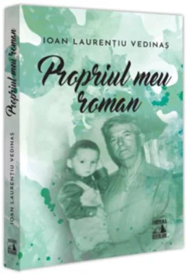 Propriul meu roman - Ioan - Laurentiu Vedinas