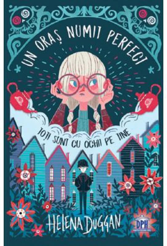 Un oras numit perfect. Toti sunt cu ochii pe tine - Helena Duggan