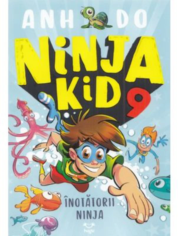 Ninja Kid 9. Inotatorii ninja - Anh Do