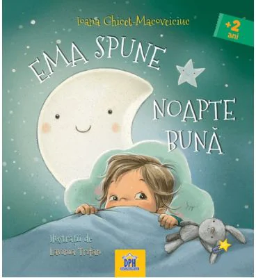 Ema spune noapte buna - Ioana Chicet-Macoveiciuc